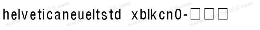 helveticaneueltstd xblkcn0字体转换